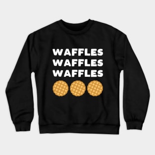 Funny Waffles Slogan Crewneck Sweatshirt